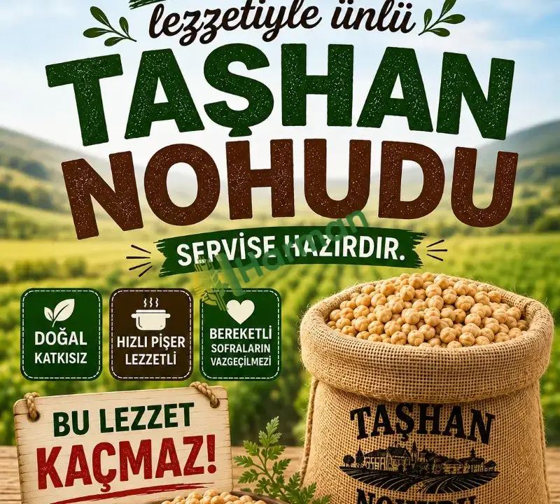 Lezzetiyle ünlü TAŞHAN NOHUDU